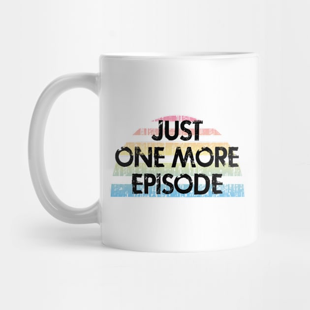 Just one more episode. Binge watching movies. Movie lover. by BlaiseDesign